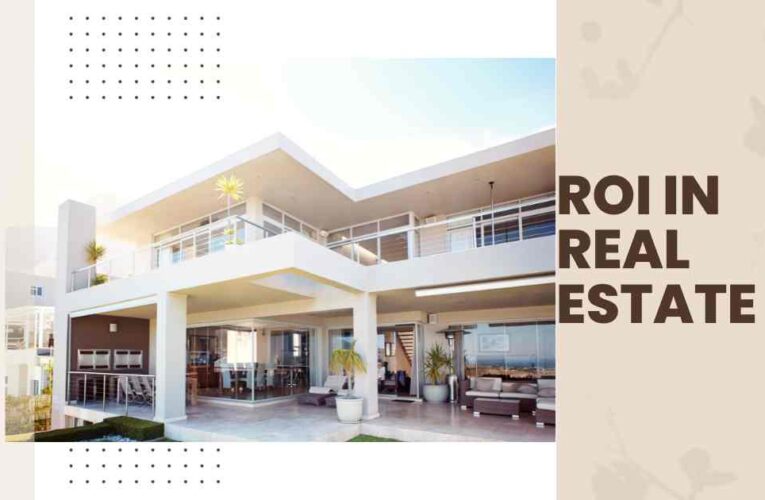 How to Calculate Your ROI in Real Estate: A Complete Guide