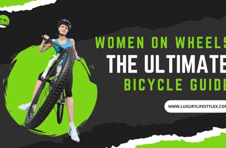 Women on Wheels: The Ultimate Bicycle Guide