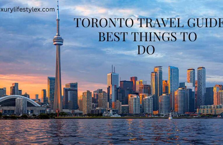 Toronto Travel Guide: 12 Best Things to Do