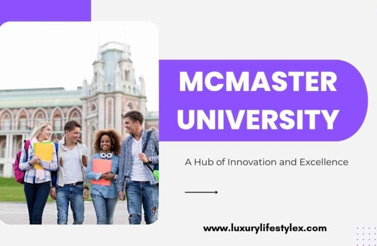 McMaster University: A Hub of Innovation and Excellence
