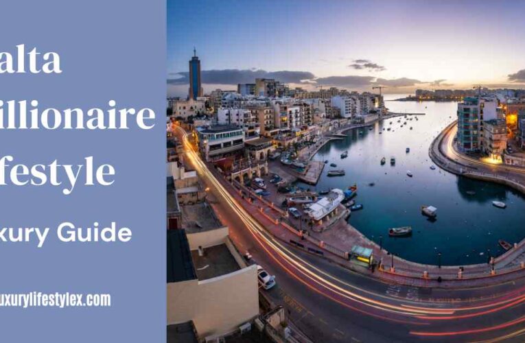 Malta Millionaire Lifestyle: Luxury Guide